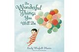 The Wonderful Things You Will Be
