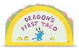 Dragons First Taco